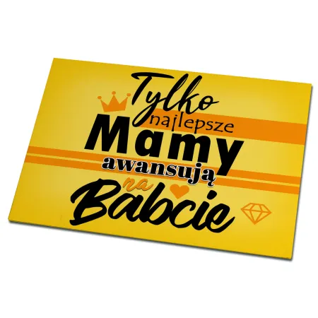 Magnes na lodówkę dla BABCI Tylko najlepsze Mamy awansują